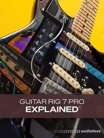 Groove3 Guitar Rig 7 Pro Explained [TUTORiAL]