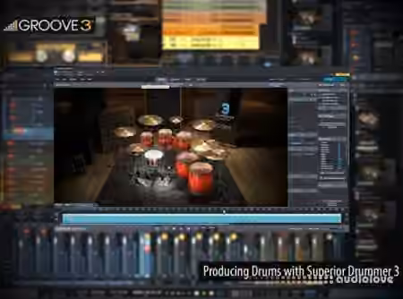 Groove3 Producing Drums with Superior Drummer 3 [TUTORiAL]