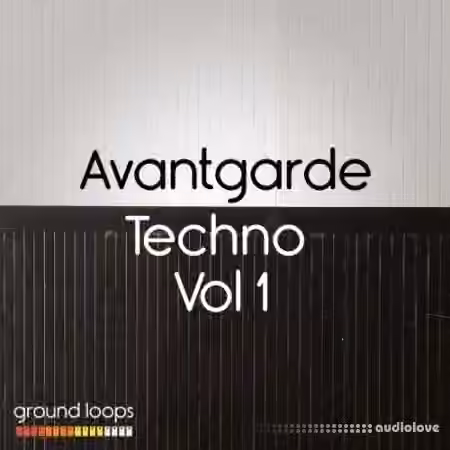 Ground Loops Avantgarde Techno Volume 1 [WAV, AiFF]