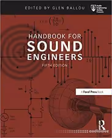 Handbook for Sound Engineers (Audio Engineering Society Presents) 5th Edition