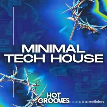 Hot Grooves Minimal Tech House [WAV, MiDi, Synth Presets]