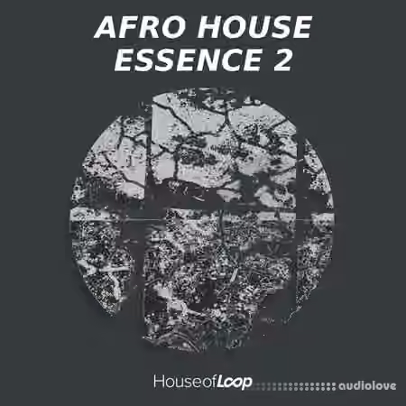 House Of Loop Afro House Essence Vol 2 [MULTiFORMAT]