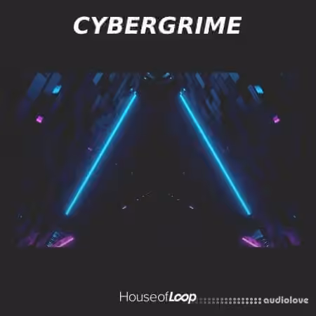 House Of Loop Cybergrime [WAV, MiDi, Synth Presets]