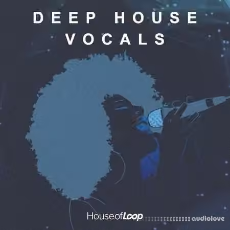 House Of Loop House Of Loop: Deep House Vocals [WAV]