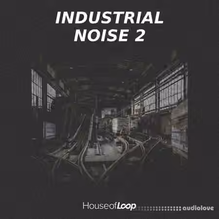 House Of Loop Industrial Noise 2 [MULTiFORMAT]