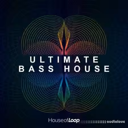 House Of Loop Ultimate Bass House [MULTiFORMAT]