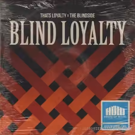HOUSE OF WAVES Music Library Blind Loyalty (Compositions And Stems) [WAV]