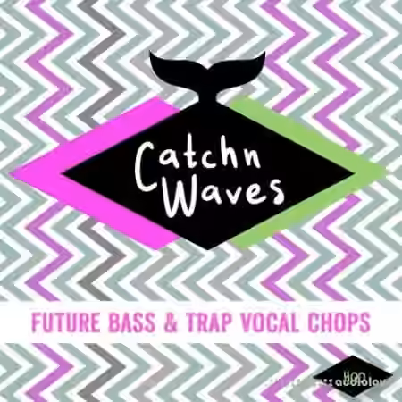 HQO CATCHN CATCHN WAVES (FUTURE BASS and TRAP VOCAL CHOPS) [WAV]