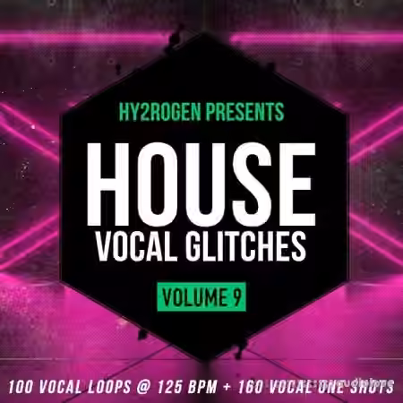 HY2ROGEN House Vocal Glitches Volume 9 [MULTiFORMAT]