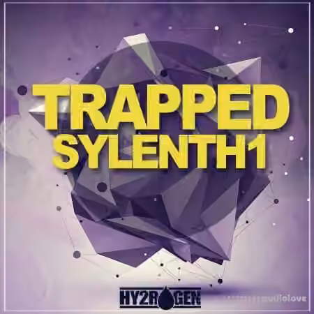 HY2ROGEN Trapped Sylenth1 [Synth Presets]