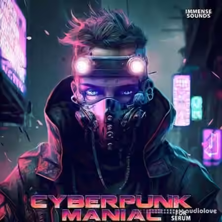 Immense Sounds Cyberpunk Maniac [MiDi, Synth Presets]