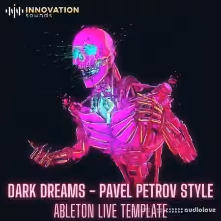 Innovation Sounds Dark Dreams Pavel Petrov Style Ableton 11 Techno Template [DAW Templates]