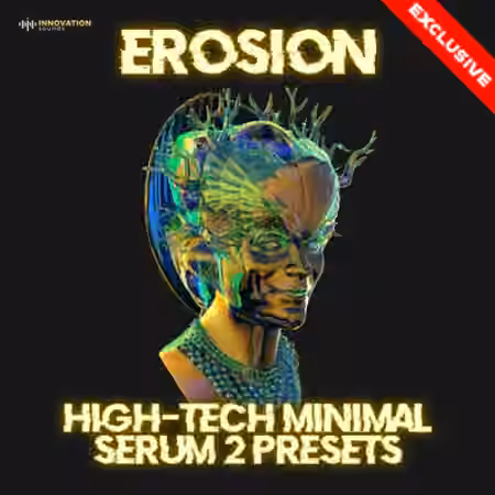 Innovation Sounds Erosion High-Tech Minimal Serum 2 Presets [Synth Presets]
