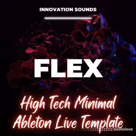 Innovation Sounds Flex High Tech Minimal Ableton 11 Template [DAW Templates]
