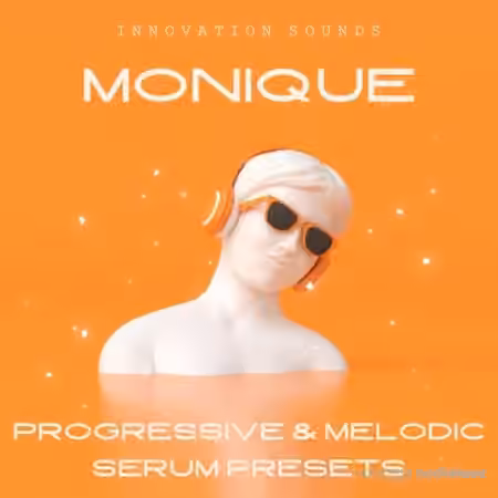 Innovation Sounds Monique Progressive and Melodic Serum Presets [Synth Presets]