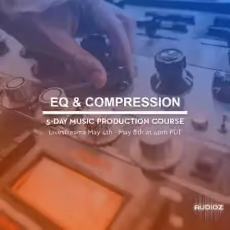 IO Music Academy EQ and Compression with Jay-J [TUTORiAL]