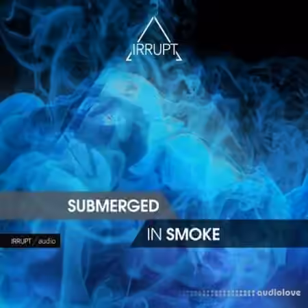 Irrupt Submerged In Smoke [WAV]