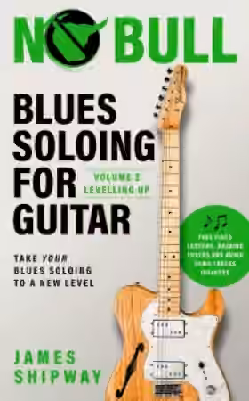 James Shipway Blues Soloing For Guitar Volume 2