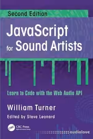 JavaScript for Sound Artists Learn to Code with the Web Audio API 2nd Edition