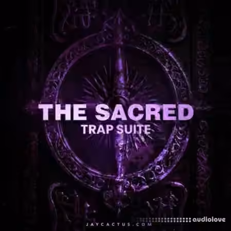 Jay Cactus The Sacred Trap Suite [WAV, MiDi, Synth Presets]