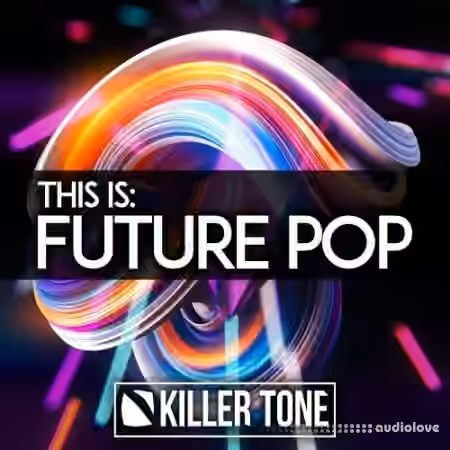 Killer Tone This Is Future Pop [WAV, MiDi, Synth Presets]