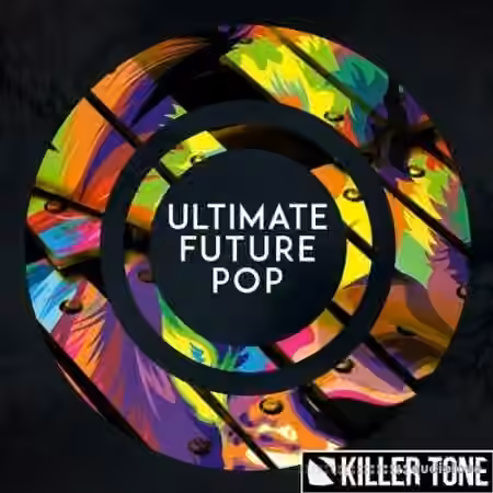 Killer Tone Ultimate Future Pop [WAV, Synth Presets]