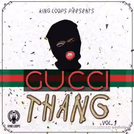 King Loops Gucci Thang Volume 1 [WAV, MiDi]