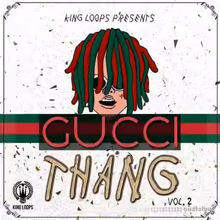 King Loops Gucci Thang Volume 2 [WAV, MiDi]