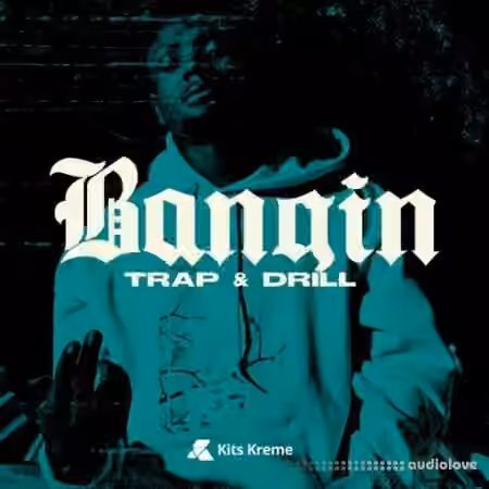 Kits Kreme BANGIN - Trap and Drill [WAV]