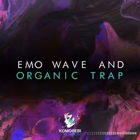 Komorebi Audio Emo Wave And Organic Trap [WAV]