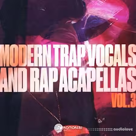 Komorebi Audio Modern Trap Vocals and Rap Acapellas Vol. 3 [WAV]