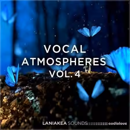 Laniakea Sounds Vocal Atmospheres Vol.4 [WAV]