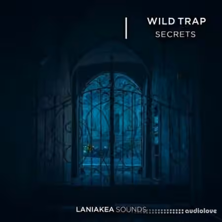 Laniakea Sounds Wild Trap Secrets [WAV]