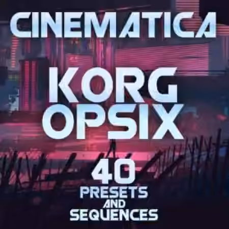 LFO Store Korg Opsix Cinematica 40 Presets and Sequences [Synth Presets]
