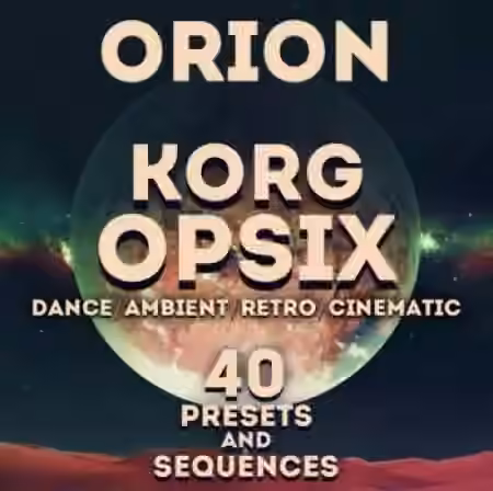 LFO Store Korg Opsix Orion 40 Presets and Sequences [Synth Presets]
