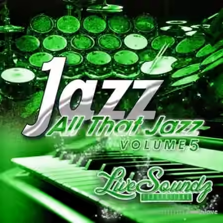 Live Soundz Productions All That Jazz Vol.5 [WAV, MiDi, ReFill]