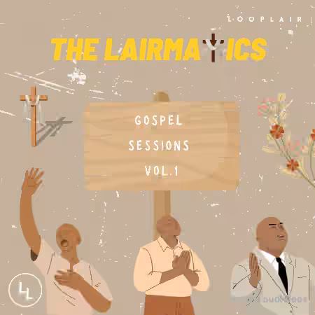 Looplair The Lairmatics Gospel Sessions Vol.1 (Compositions And Stems) [WAV]