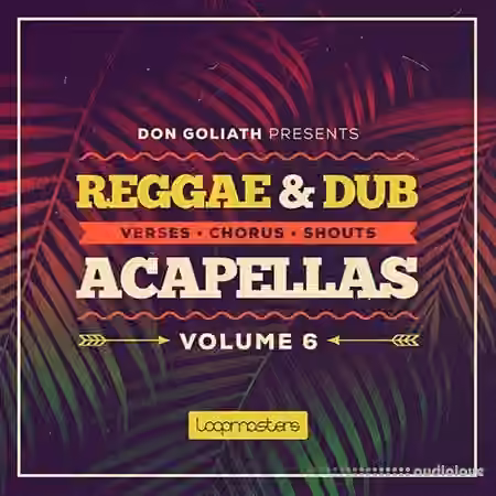 Loopmasters Don Goliath Reggae and Dub Acapellas Vol.6 [MULTiFORMAT]
