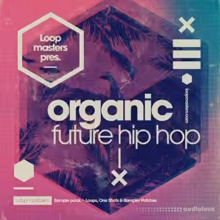 Loopmasters Organic Future Hip Hop 1 [MULTiFORMAT]