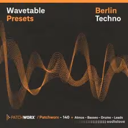 Loopmasters Patchworx 140 Berlin Techno Wavetable Presets [WAV, MiDi, Synth Presets]