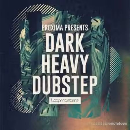 Loopmasters Proxima Dark and Heavy Dubstep [WAV, MiDi]