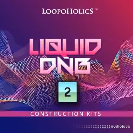 Loopoholics Liquid DnB 2 Construction Kits [WAV, MiDi]