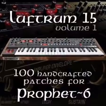 Luftrum 15 for Prophet-6 [Synth Presets]