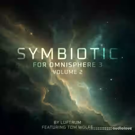 Luftrum Symbiotic Volume 2 by Luftrum and Tom Wolfe for Omnisphere 3 [Synth Presets]
