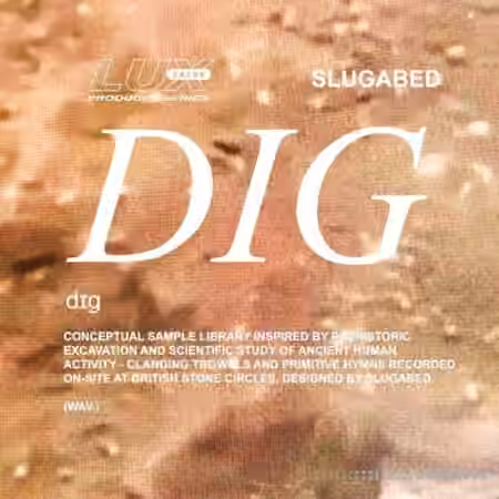 Lux Cache LC Producer Series : LC PRODUCER SERIES: 'DIG' BY SLUGABED [WAV]