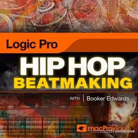 MacProVideo Logic Pro 405 Hip Hop Beatmaking in Logic Pro [TUTORiAL]