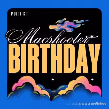 Macshooter49 Birthday MULTI-KIT [WAV, Synth Presets]