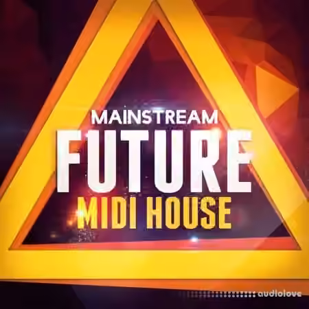 Mainstream Future Midi House [WAV, MiDi, Synth Presets]
