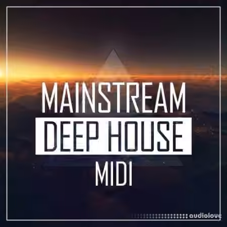 Mainstream Sounds Mainstream Deep House MIDI [MiDi]