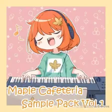 Maple Cafeteria Sample Pack Vol.1 [WAV, Synth Presets, DAW Templates]